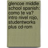 Glencoe Middle School Spanish: Como Te Va? Intro Nivel Rojo, Studentworks Plus Cd-rom door McGraw-Hill