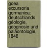 Goea Excursoria Germanica: Deutschlands Géologie, Geognosie und Paläontologie, 1848 door C.G. Giebel