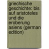 Griechische Geschichte: Bis Auf Aristoteles Und Die Eroberung Asiens (German Edition) door Beloch Julius