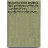 Grundriss eines Systems des gemeinen Civilrechts zum Behuf van Pandecten-Vorlesungen. door Arnold Heise