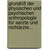 Grundriß der Physischen und Psychischen Anthropologie für Aerzte und Nichtärzte... by Karl Friedrich Von Heusinger