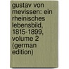 Gustav Von Mevissen: Ein Rheinisches Lebensbild, 1815-1899, Volume 2 (German Edition) by Hansen Joseph