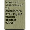 Hamlet: Ein Neuer Versuch Zur Ästhetischen Erklärung Der Tragödie (German Edition) by Döring August