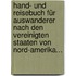 Hand- Und Reisebuch Für Auswanderer Nach Den Vereinigten Staaten Von Nord-amerika...