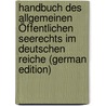 Handbuch Des Allgemeinen Öffentlichen Seerechts Im Deutschen Reiche (German Edition) door Perels Ferdinand