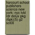 Harcourt School Publishers Science New York: Nyc Lvld Rdr Delux Pkg (6Pk)(5) G2 Sci08