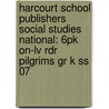 Harcourt School Publishers Social Studies National: 6pk On-lv Rdr Pilgrims Gr K Ss 07 door Hsp