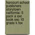 Harcourt School Publishers Storytown California: 5 Pack A Exc Book Exc 10 Grade K Fox