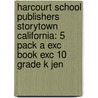 Harcourt School Publishers Storytown California: 5 Pack A Exc Book Exc 10 Grade K Jen door Hsp