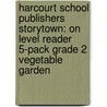 Harcourt School Publishers Storytown: On Level Reader 5-Pack Grade 2 Vegetable Garden by Hsp