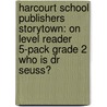 Harcourt School Publishers Storytown: On Level Reader 5-Pack Grade 2 Who Is Dr Seuss? by Hsp