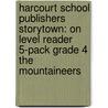 Harcourt School Publishers Storytown: On Level Reader 5-Pack Grade 4 The Mountaineers door Hsp