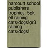 Harcourt School Publishers Trophies: 5Pk Ell Raining Cats/Dogs!Gr3 Raining Cats/Dogs! by Hsp