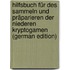 Hilfsbuch für des Sammeln und Präparieren der Niederen Kryptogamen (German Edition)