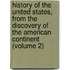 History of the United States, from the Discovery of the American Continent (Volume 2)