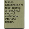 Human Coordination of Robot Teams: An Empirical Study of Multimodal Interface Design. door E. Vincent Ii Cross