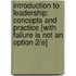 Introduction to Leadership: Concepts and Practice [With Failure Is Not an Option 2/E]