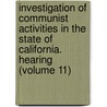 Investigation of Communist Activities in the State of California. Hearing (Volume 11) door United States Congress Activities