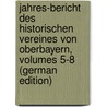 Jahres-Bericht Des Historischen Vereines Von Oberbayern, Volumes 5-8 (German Edition) by Rockinger Ludwig