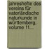 Jahreshefte Des Vereins Für Vaterländische Naturkunde In Württemberg, Volume 11...
