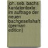 Joh. Seb. Bachs Kantatentexte: Im Auftrage Der Neuen Bachgesellshaft (German Edition)
