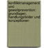 Konfliktmanagement Und Gewaltpravention: Grundlagen, Handlungsfelder Und Konzeptionen