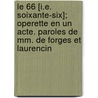 Le 66 [i.e. Soixante-six]; Operette En Un Acte. Paroles De Mm. De Forges Et Laurencin door Jacques Offenbach