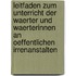 Leitfaden Zum Unterricht Der Waerter Und Waerterinnen An Oeffentlichen Irrenanstalten