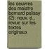 Les Oeuvres Des Maistre Bernard Palissy (2); Nouv. D., Revue Sur Les Textes Originaux
