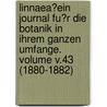Linnaea?Ein Journal fu?r die Botanik in ihrem ganzen Umfange. Volume v.43 (1880-1882) door Garcke Aug.