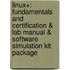 Linux+: Fundamentals and Certification & Lab Manual & Software Simulation Kit Package