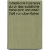Malerische fussreise durch das sušdliche Frankreich und einen theil von Ober-Italien by Mylius