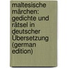 Maltesische Märchen: Gedichte Und Rätsel in Deutscher Übersetzung (German Edition) door Stumme Hans