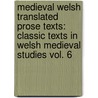 Medieval Welsh Translated Prose Texts: Classic Texts in Welsh Medieval Studies Vol. 6 door E. Poppe