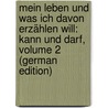 Mein Leben Und Was Ich Davon Erzählen Will: Kann Und Darf, Volume 2 (German Edition) door Salis-Soglio Daniel