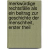 Merkwürdige Rechtsfälle als ein Beitrag zur Geschichte der Menschheit, Erster Theil door Francois Gayot De Pitaval