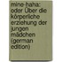 Mine-Haha: Oder Über Die Körperliche Erziehung Der Jungen Mädchen (German Edition)
