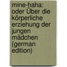Mine-Haha: Oder Über Die Körperliche Erziehung Der Jungen Mädchen (German Edition) door Wedekind Frank