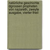 Natürliche Geschichte dGrossen Propheten von Nazareth, zweyte Ausgabe, vierter Theil door Karl Heinrich George Venturini