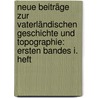 Neue Beiträge zur Vaterländischen Geschichte und Topographie: ersten Bandes I. Heft door Maximilian Prokop Von Freyberg
