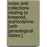 Notes and Collections relating to Brewood, Staffordshire. [With genealogical tables.] door Onbekend