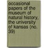 Occasional Papers of the Museum of Natural History, the University of Kansas (No. 39)