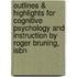 Outlines & Highlights For Cognitive Psychology And Instruction By Roger Bruning, Isbn