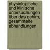 Physiologische und klinische Untersuchungen über das Gehirn, gesammelte Abhandlungen by Hitzig
