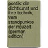 Poetik: Die Dichtkunst Und Ihre Technik, Vom Standpunkte Der Neuzeit (German Edition)