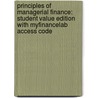 Principles of Managerial Finance: Student Value Edition with Myfinancelab Access Code by Lawrence J. Gitman