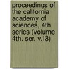 Proceedings of the California Academy of Sciences, 4th Series (Volume 4Th. Ser. V.13) door California Academy of Sciences