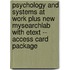 Psychology and Systems at Work Plus New MySearchLab with Etext -- Access Card Package