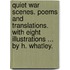 Quiet War Scenes. Poems and translations. With eight illustrations ... by H. Whatley.