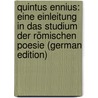 Quintus Ennius: Eine Einleitung in Das Studium Der Römischen Poesie (German Edition) door Muller Lucian